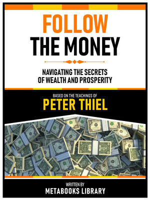 cover image of Follow the Money--Based On the Teachings of Peter Thiel